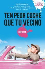 Portada del libro Ten peor coche que tu vecino, de Luis Pita